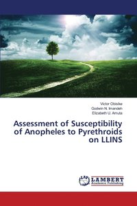 bokomslag Assessment of Susceptibility of Anopheles to Pyrethroids on LLINS