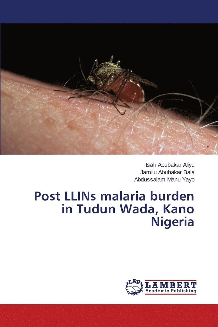 Post LLINs malaria burden in Tudun Wada, Kano Nigeria 1