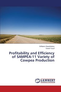 bokomslag Profitability and Efficiency of SAMPEA-11 Variety of Cowpea Production