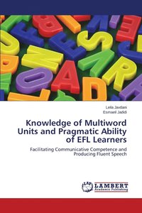 bokomslag Knowledge of Multiword Units and Pragmatic Ability of EFL Learners