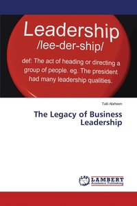 bokomslag The Legacy of Business Leadership