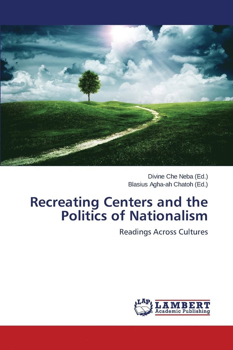 Recreating Centers and the Politics of Nationalism 1