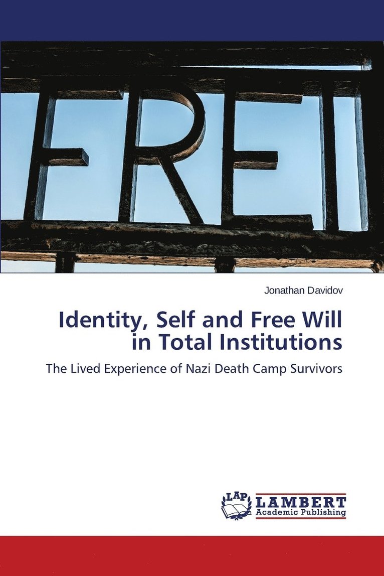Identity, Self and Free Will in Total Institutions 1