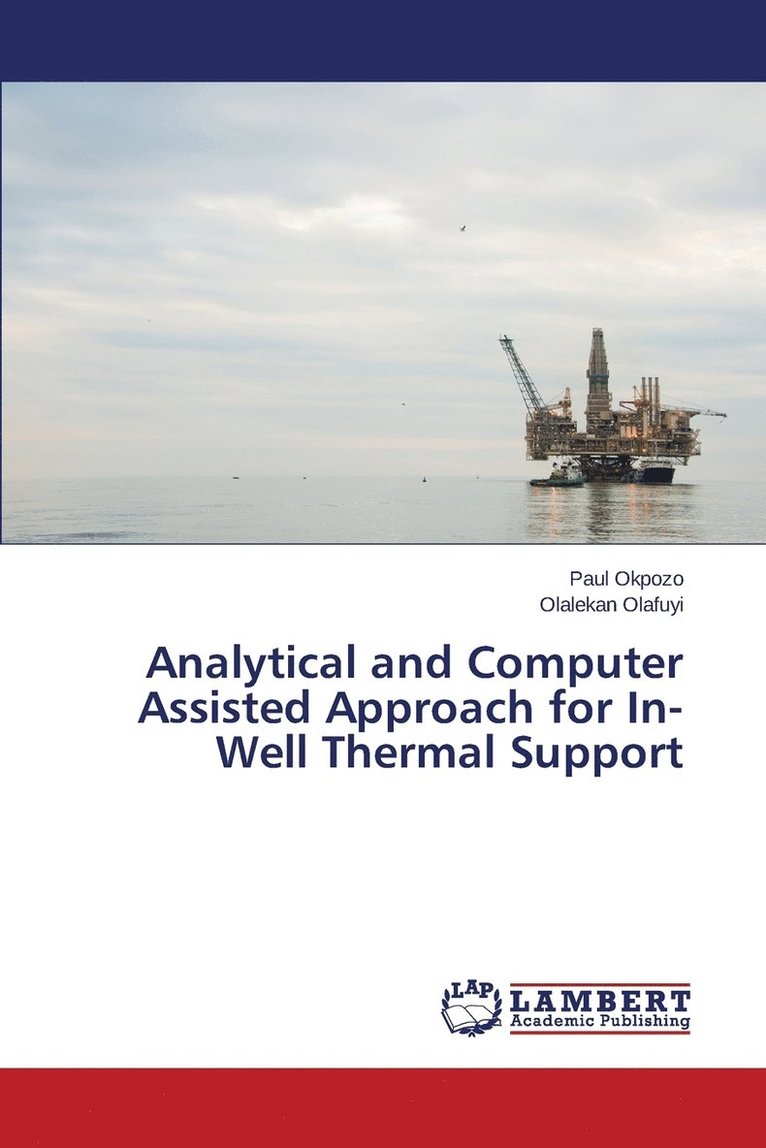 Analytical and Computer Assisted Approach for In-Well Thermal Support 1