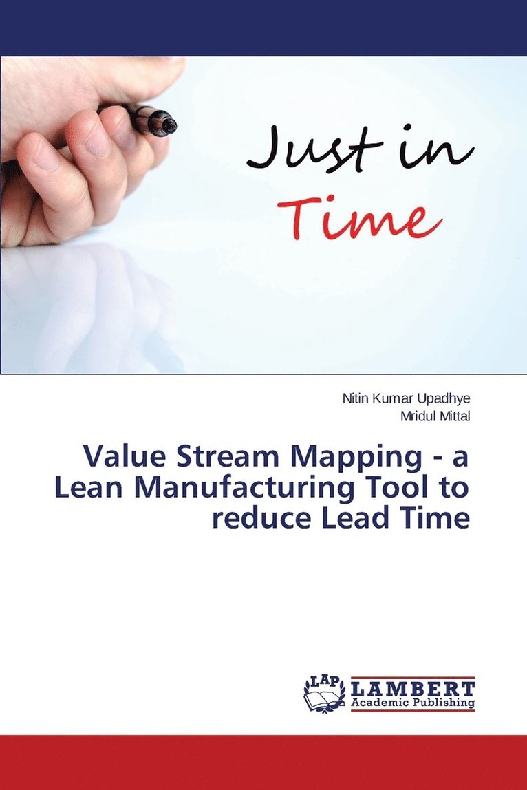 Value Stream Mapping - a Lean Manufacturing Tool to reduce Lead Time 1