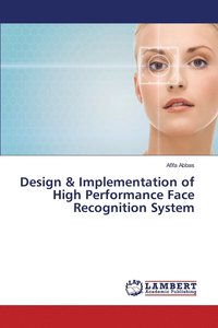 bokomslag Design & Implementation of High Performance Face Recognition System