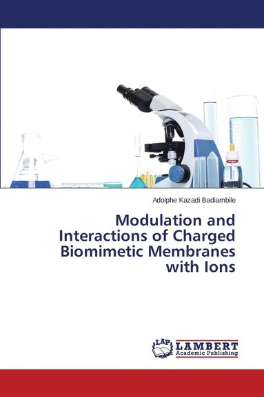 bokomslag Modulation and Interactions of Charged Biomimetic Membranes with Ions