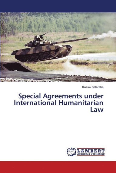 bokomslag Special Agreements under International Humanitarian Law