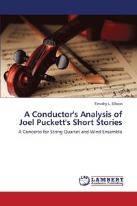 bokomslag A Conductor's Analysis of Joel Puckett's Short Stories