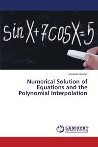 bokomslag Numerical Solution of Equations and the Polynomial Interpolation