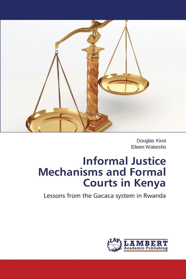 Informal Justice Mechanisms and Formal Courts in Kenya 1