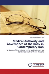 bokomslag Medical Authority and Governance of the Body in Contemporary Iran