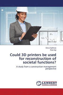 bokomslag Could 3D printers be used for reconstruction of societal functions?