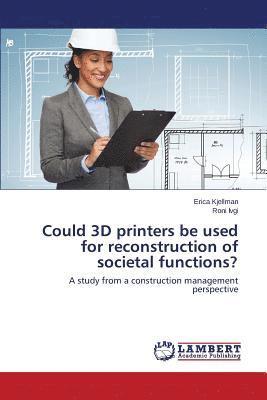 Could 3D printers be used for reconstruction of societal functions? 1