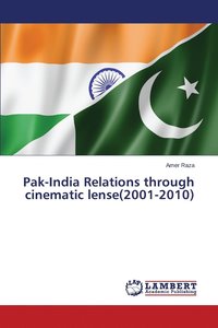 bokomslag Pak-India Relations through cinematic lense(2001-2010)