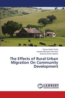 bokomslag The Effects of Rural-Urban Migration On Community Development