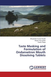 bokomslag Taste Masking and Formulation of Ondansetron Mouth Dissolving Tablets