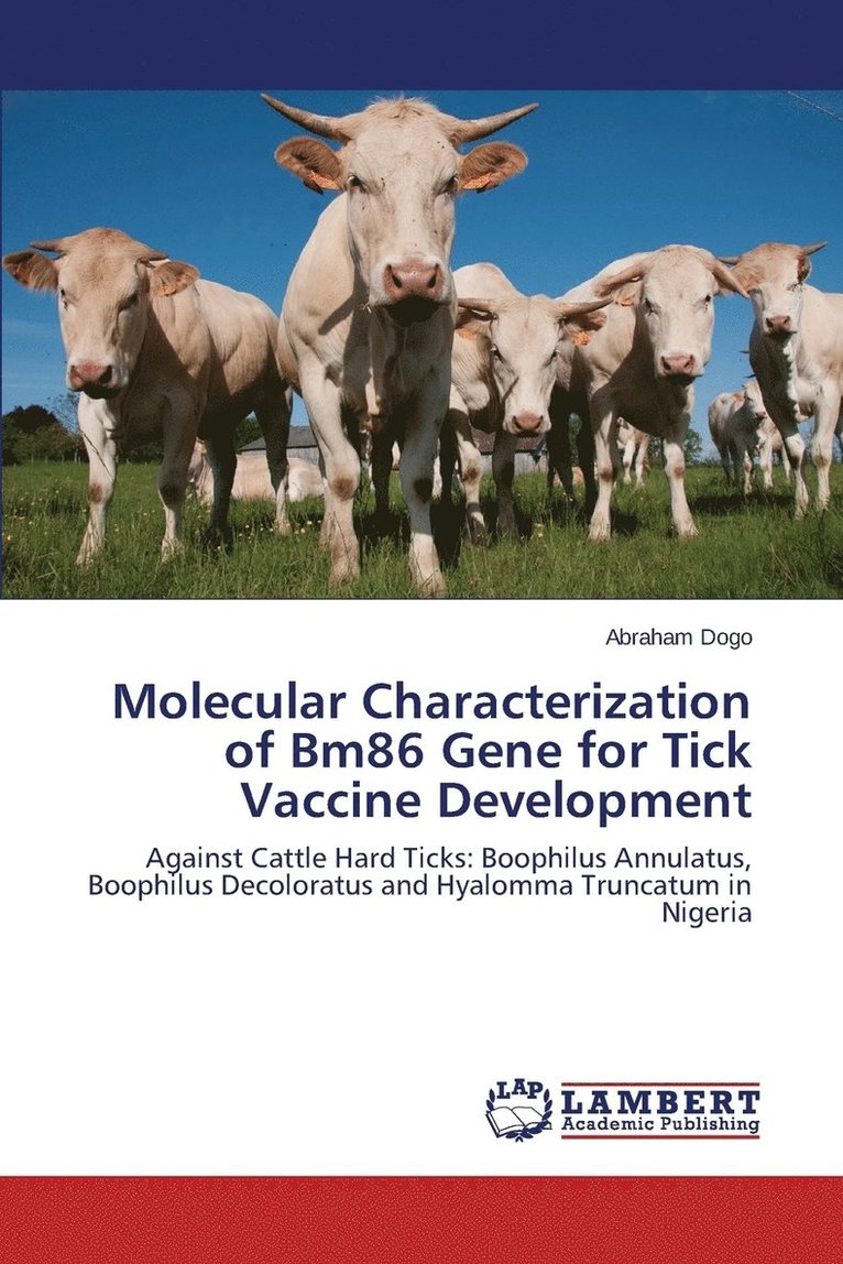 Molecular Characterization of Bm86 Gene for Tick Vaccine Development 1