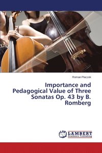 bokomslag Importance and Pedagogical Value of Three Sonatas Op. 43 by B. Romberg