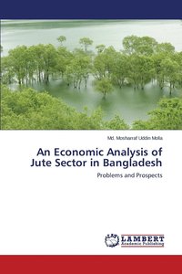 bokomslag An Economic Analysis of Jute Sector in Bangladesh