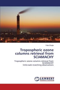 bokomslag Tropospheric ozone columns retrieval from SCIAMACHY