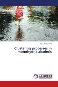 bokomslag Clustering processes in monohydric alcohols