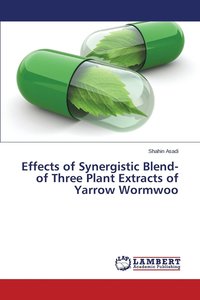 bokomslag Effects of Synergistic Blend-of Three Plant Extracts of Yarrow Wormwoo