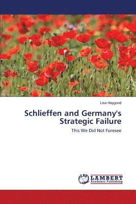 bokomslag Schlieffen and Germany's Strategic Failure