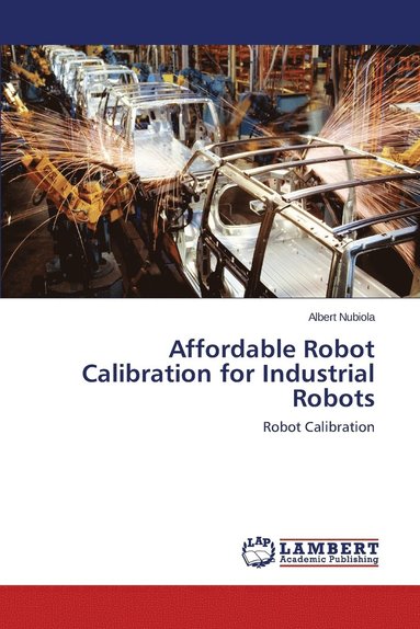 bokomslag Affordable Robot Calibration for Industrial Robots