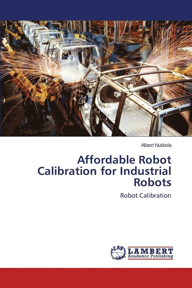 Affordable Robot Calibration for Industrial Robots 1