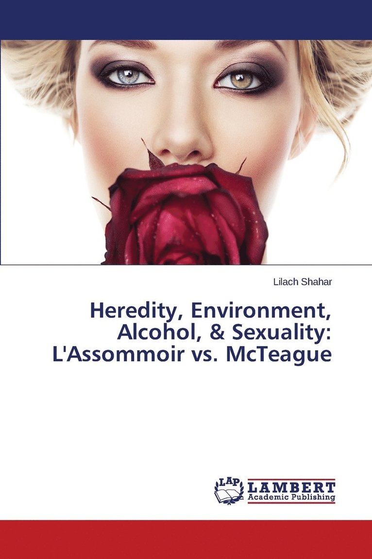 Heredity, Environment, Alcohol, & Sexuality 1