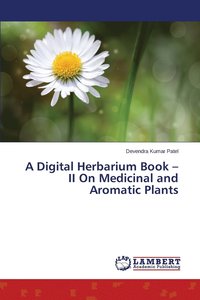 bokomslag A Digital Herbarium Book - II On Medicinal and Aromatic Plants
