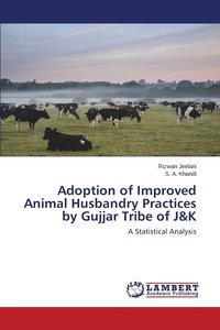 bokomslag Adoption of Improved Animal Husbandry Practices by Gujjar Tribe of J&K