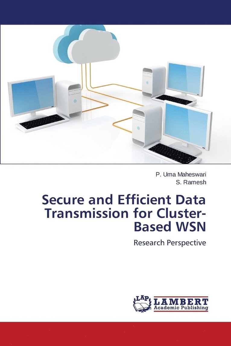 Secure and Efficient Data Transmission for Cluster-Based WSN 1