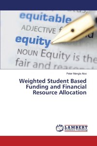 bokomslag Weighted Student Based Funding and Financial Resource Allocation