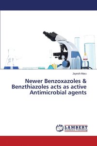 bokomslag Newer Benzoxazoles & Benzthiazoles acts as active Antimicrobial agents