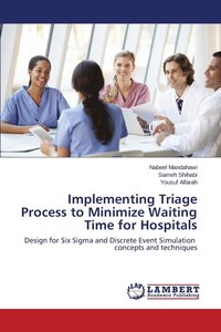 bokomslag Implementing Triage Process to Minimize Waiting Time for Hospitals