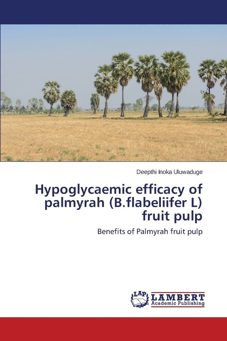 Hypoglycaemic efficacy of palmyrah (B.flabeliifer L) fruit pulp 1