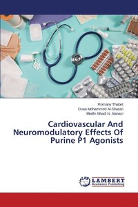 bokomslag Cardiovascular And Neuromodulatory Effects Of Purine P1 Agonists