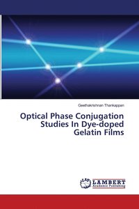 bokomslag Optical Phase Conjugation Studies In Dye-doped Gelatin Films