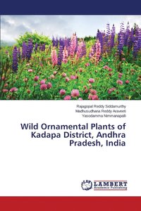 bokomslag Wild Ornamental Plants of Kadapa District, Andhra Pradesh, India