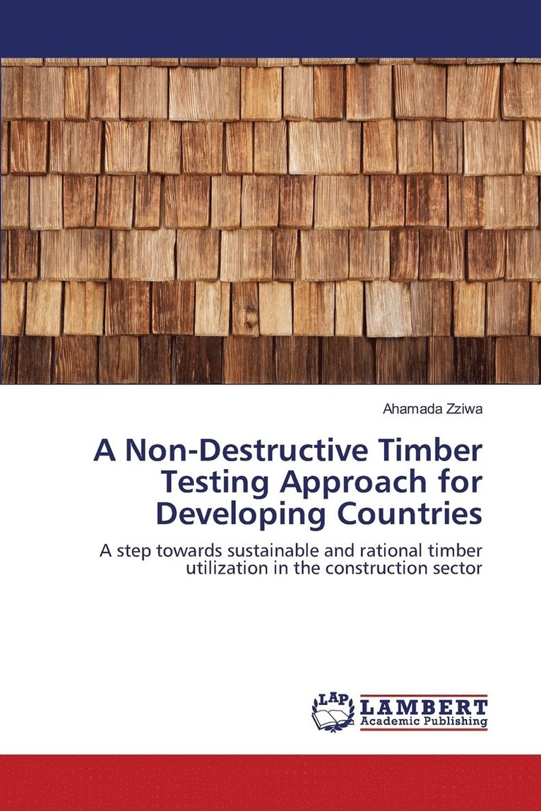A Non-Destructive Timber Testing Approach for Developing Countries 1