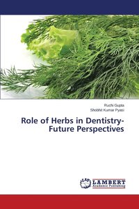 bokomslag Role of Herbs in Dentistry-Future Perspectives