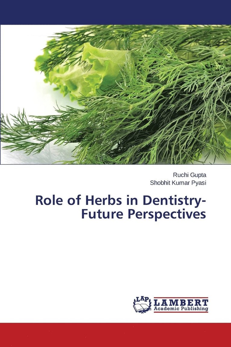 Role of Herbs in Dentistry-Future Perspectives 1
