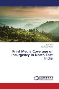 bokomslag Print Media Coverage of Insurgency In North East India