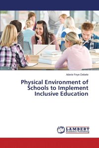 bokomslag Physical Environment of Schools to Implement Inclusive Education