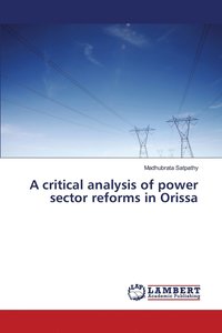 bokomslag A critical analysis of power sector reforms in Orissa