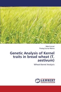 bokomslag Genetic Analysis of Kernel traits in bread wheat (T. aestivum)