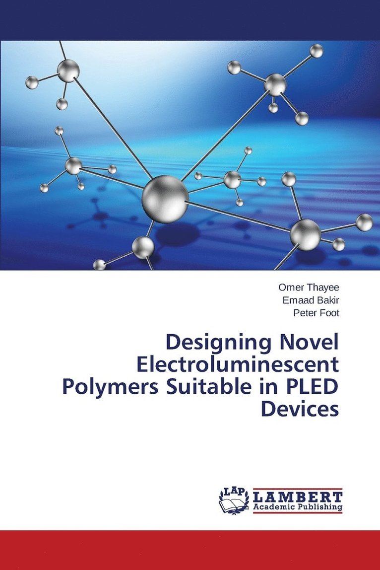 Designing Novel Electroluminescent Polymers Suitable in PLED Devices 1