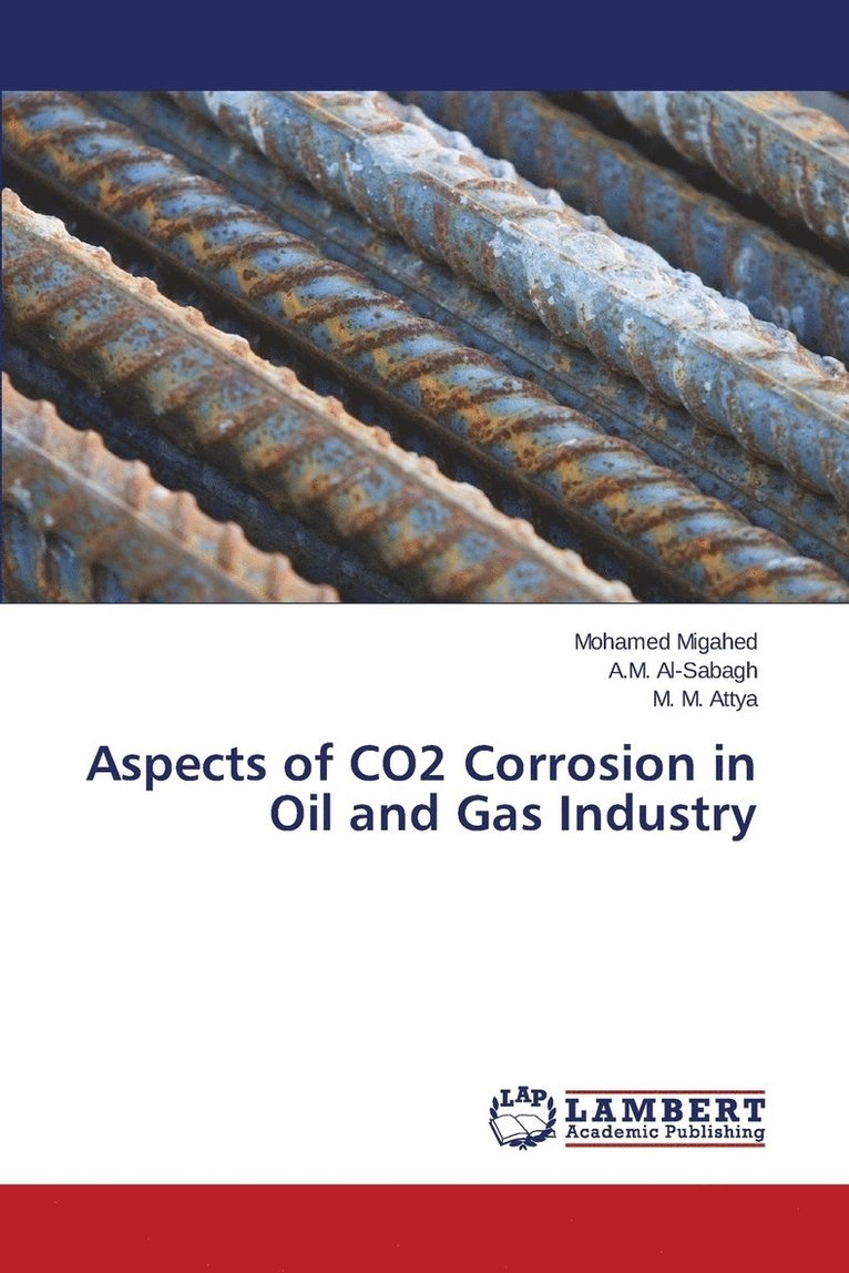 Aspects of CO2 Corrosion in Oil and Gas Industry 1